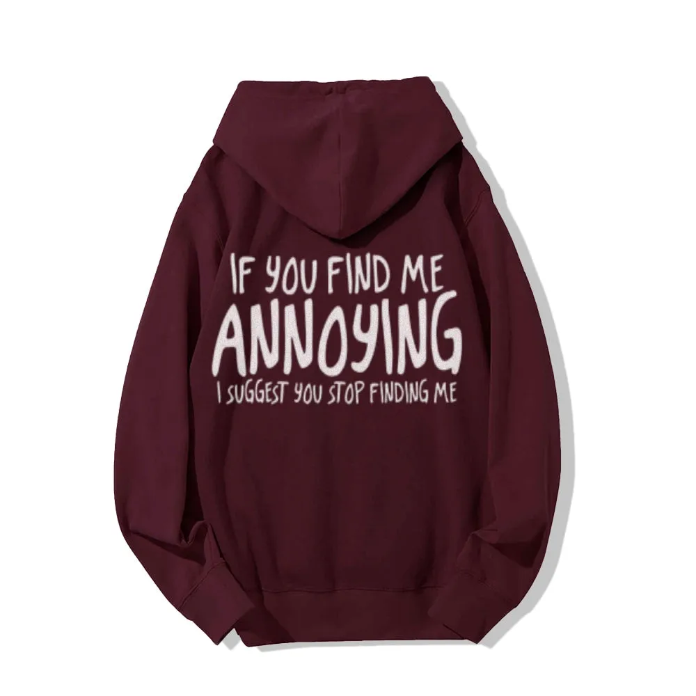 If You Find Me Annoying Funny Letter Graphic Pullover With Kangaroo Pocket Hoodies